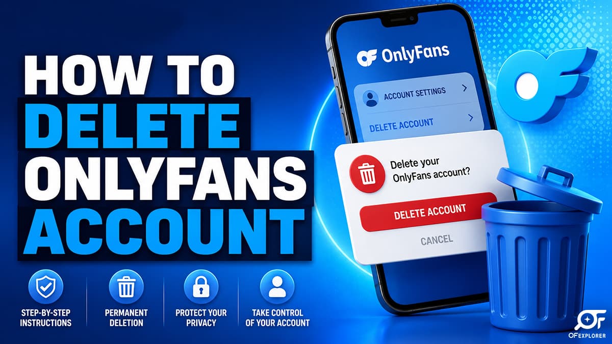 How to Delete OnlyFans Account (Permanent Removal)