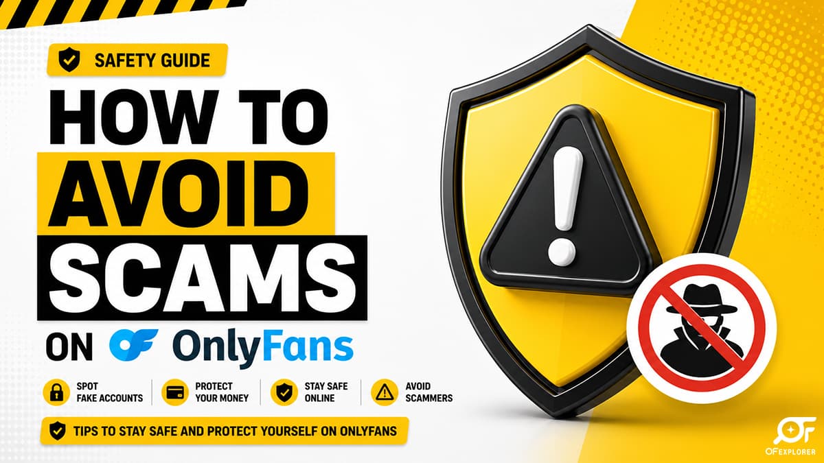 OnlyFans Scams: 5 Fake Accounts & Agency Traps to Avoid