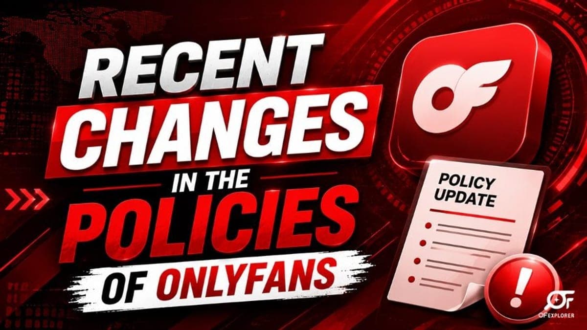 Recent changes in OnlyFans policies terms of service update and compliance guidelines